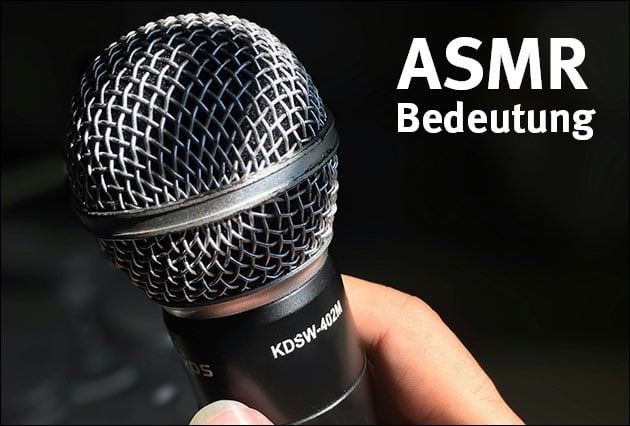 ASMR Erklärung - Was ist ASMR?