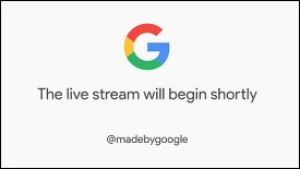 Google Pixel-Keynote im Llivestream